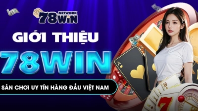 78win - Cổng game uy tín và chất lượng cho các bet thủ