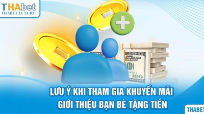 Thabet - Ưu đãi khi giới thiệu bạn bè tham gia nhận 500000đ